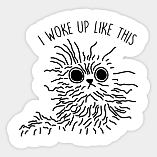 I woke up like this Sticker